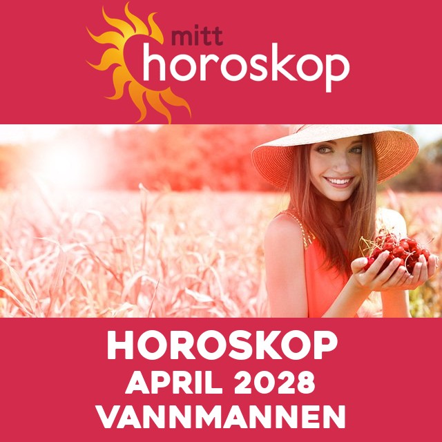 Månedens horoskop April 2028 for Vannmannen