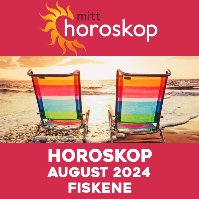Månedens horoskop August 2024 for Fiskene