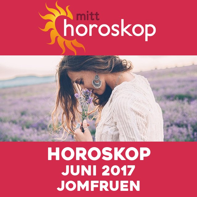 Månedens horoskop juni 2017 for Jomfruen