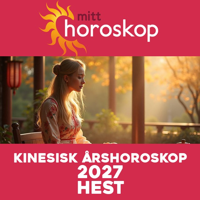 Kinesisk Horoskop for Hesten 2027
