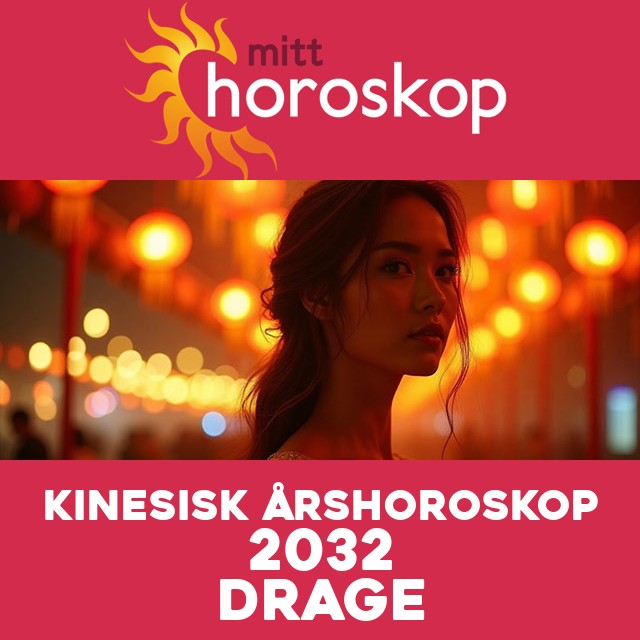 Kinesisk Horoskop for Dragen 2032