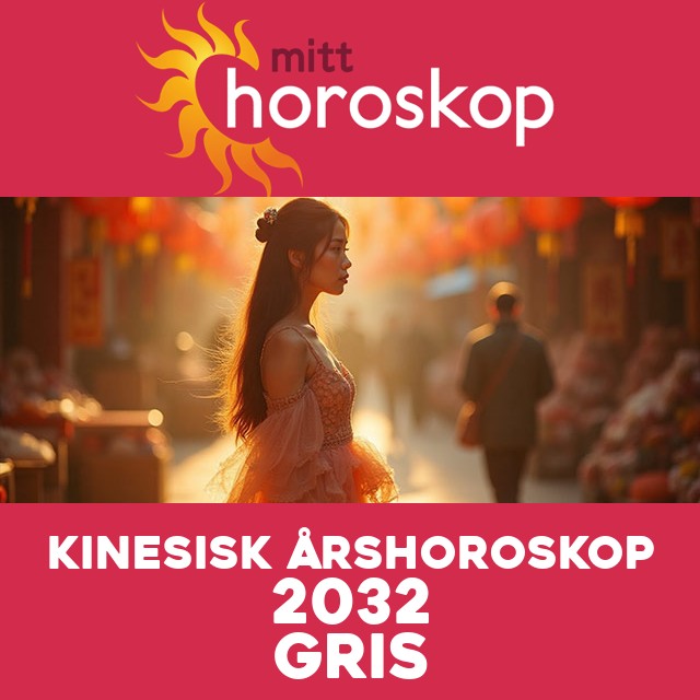 Kinesisk Horoskop for Grisen 2032