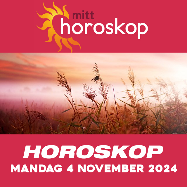 Horoskopets daglige spådommer for Mandag 4 November 2024