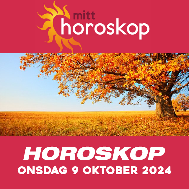Horoskopets daglige spådommer for Onsdag 9 Oktober 2024