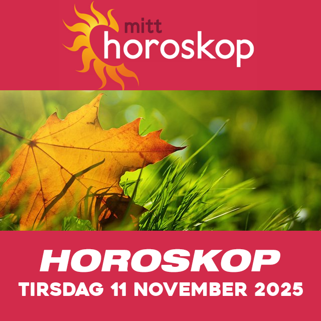 Horoskopets daglige spådommer for Tirsdag 11 November 2025
