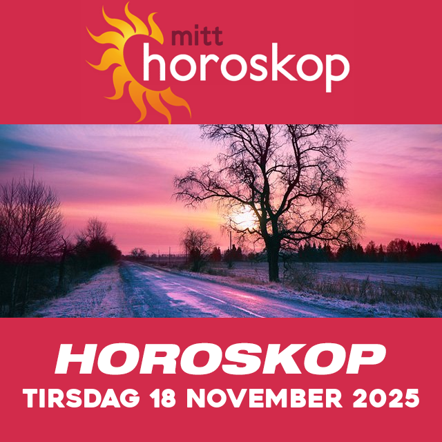 Horoskopets daglige spådommer for Tirsdag 18 November 2025