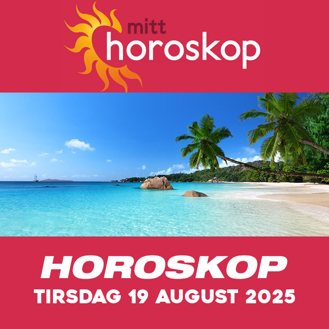 Horoskopets daglige spådommer for Tirsdag 19 August 2025