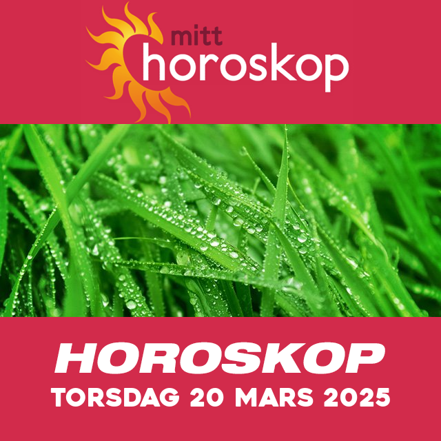 Horoskopets daglige spådommer for Torsdag 20 Mars 2025