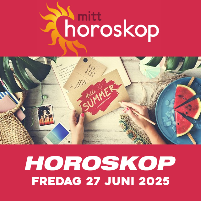 Horoskopets daglige spådommer for Fredag 27 Juni 2025